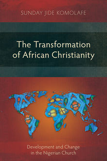 The Transformation of African Christianity, Sunday Jide Komolafe