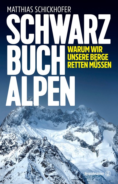 Schwarzbuch Alpen, Matthias Schickhofer