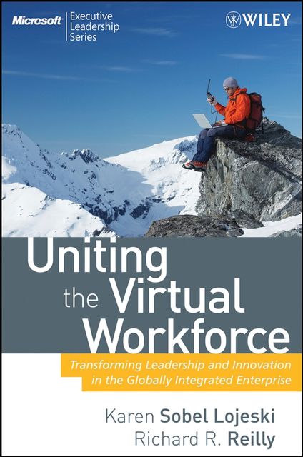 Uniting the Virtual Workforce, Karen Sobel Lojeski, Richard R.Reilly
