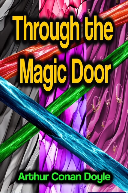 Through the Magic Door, Arthur Conan Doyle