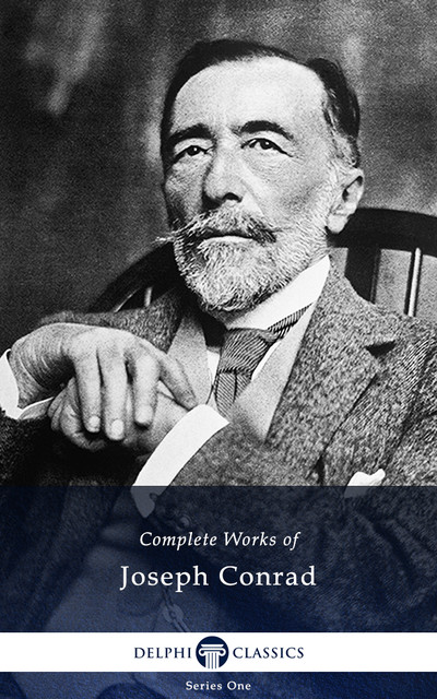Complete Works of Joseph Conrad (Illustrated), Joseph Conrad