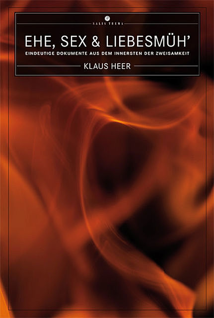 Ehe, Sex & Liebesmüh, Klaus Heer