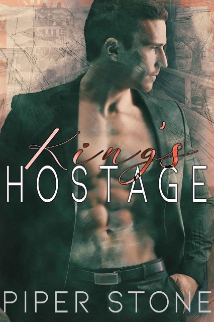 King's Hostage: A Dark Mafia Romance (Merciless Kings Book 2), Piper Stone