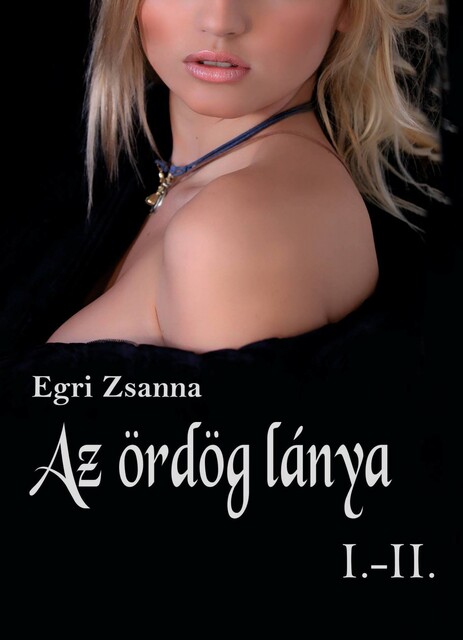Az ördög lánya 1–2, Egri Zsann