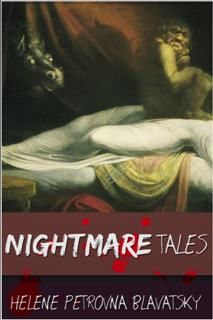 Nightmare Tales, Helena Petrovna Blavatsky