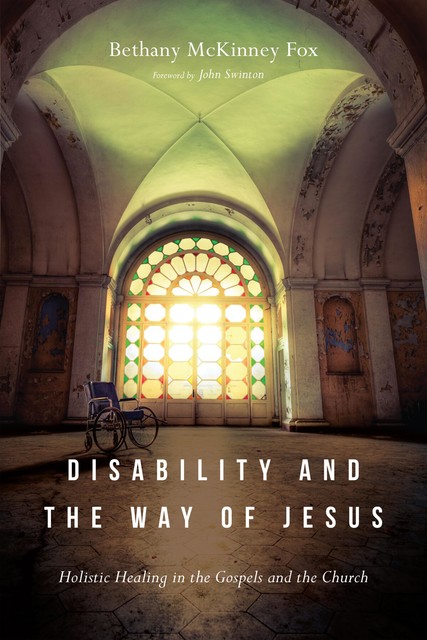 Disability and the Way of Jesus, Bethany McKinney Fox
