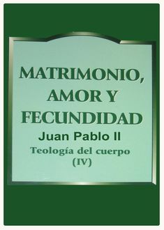 Teología del Cuerpo, Papa Juan Pablo II