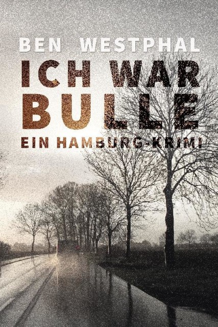 Ich war Bulle, Ben Westphal