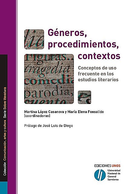 Géneros, procedimientos, contextos. Conceptos de uso frecuente en los estudios literarios, Martina López Casanova y María Elena Fonsalido