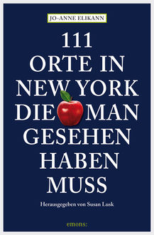 111 Orte in New York, die man gesehen haben muss, Jo-Anne Elikann