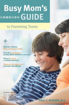 Busy Mom's Guide to Parenting Teens, Paul C. Reisser