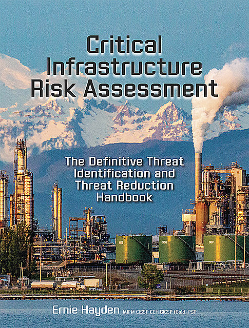 Critical Infrastructure Risk Assessment, CISSP, CEH, Ernie Hayden, GICSP, MIPM, PSP
