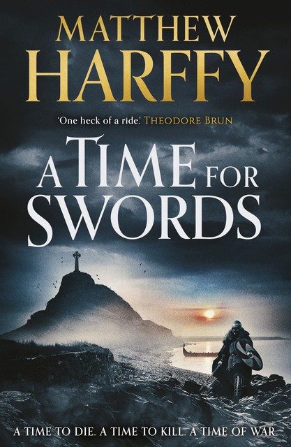 A Time for Swords, Matthew Harffy