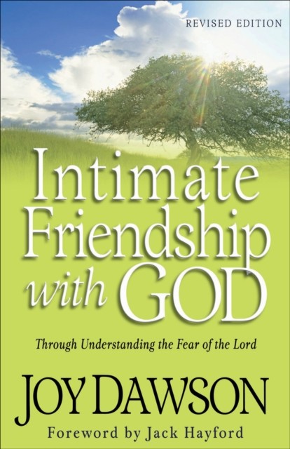 Intimate Friendship with God: Through Understanding the Fear of the Lord, Joy Dawson