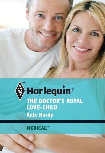 The Doctor's Royal Love-Child, Kate Hardy