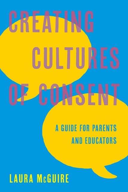Creating Cultures of Consent, Laura McGuire