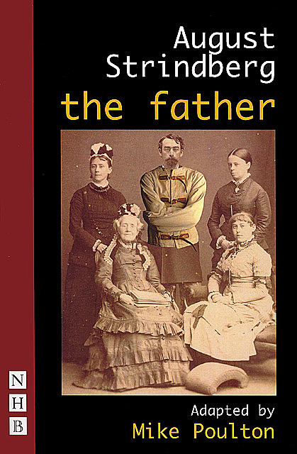 The Father (NHB Classic Plays), August Strindberg