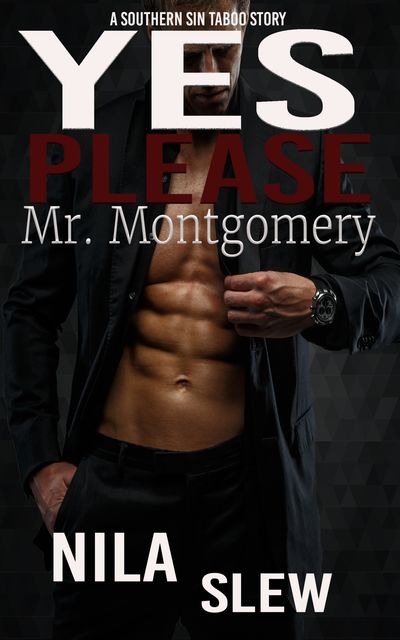 Yes Please, Mr. Montgomery, Nila Slew