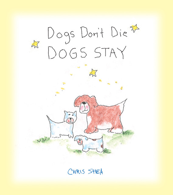 Dogs Don't Die Dogs Stay, Chris Shea