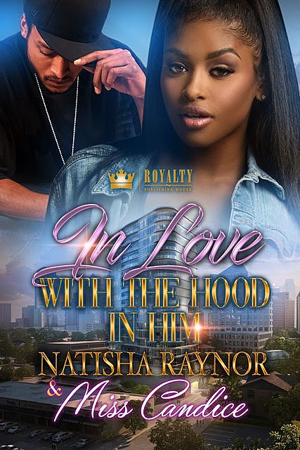 In Love With The Hood In Him, Natisha Raynor, Miss Candice