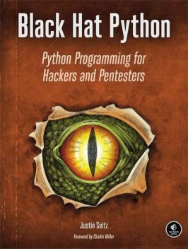 Black Hat Python: Python Programming for Hackers and Pentesters, Justin Seitz