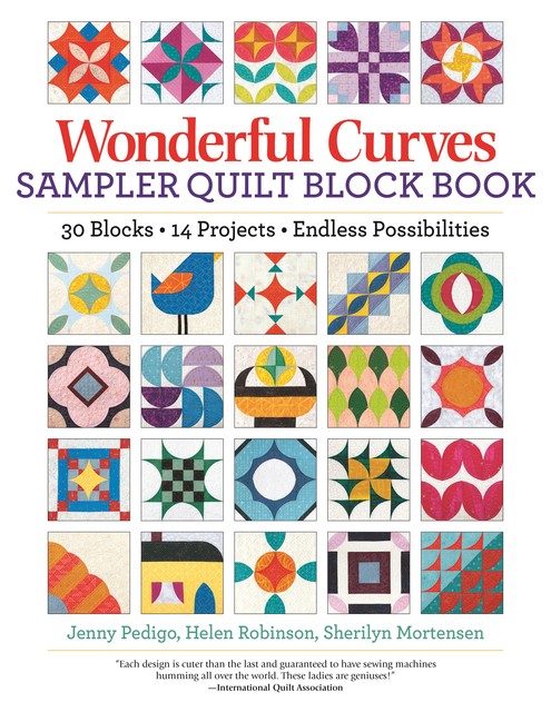 Wonderful Curves Sampler Quilt Block Book, Helen Robinson, Jenny Pedigo, Sherilyn Mortensen