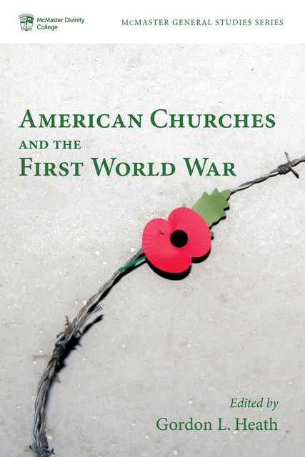 American Churches and the First World War, Gordon L. Heath