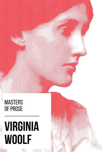 Masters of Prose – Virginia Woolf, Virginia Woolf, August Nemo