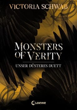 Monsters of Verity (Band 2) – Unser düsteres Duett, Victoria Schwab