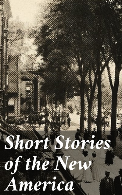 Short Stories of the New America, Various