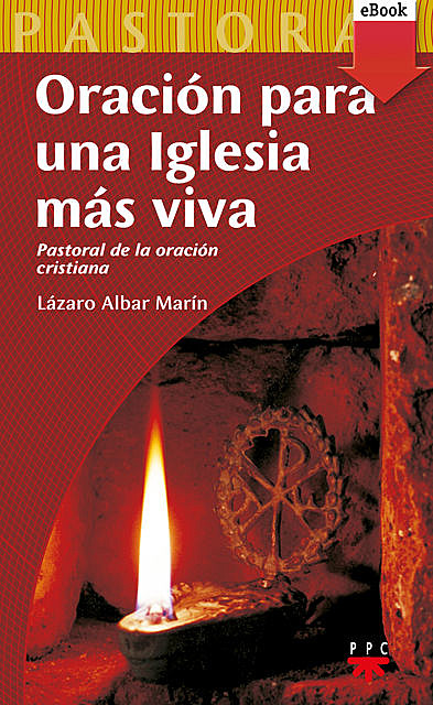 Oración para una iglesia más viva, Lázaro Albar Marín