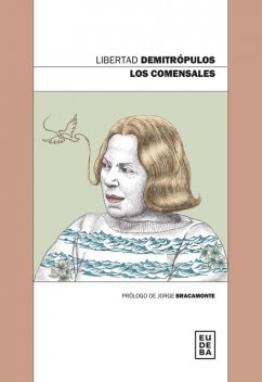 Los comensales, Libertad Demitrópulos