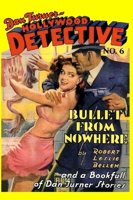 Dan Turner, Hollywood Detective #6: Bullet From Nowhere, Robert Leslie Bellem