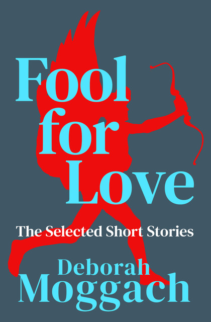 Fool for Love, Deborah Moggach