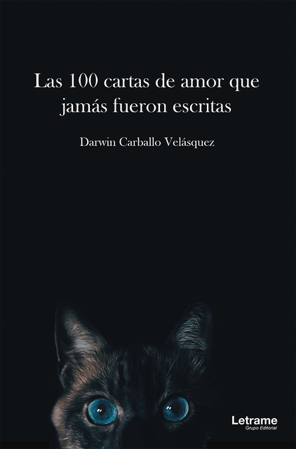Las 100 cartas de amor que jamás fueron escritas, Darwin Carballo Velásquez