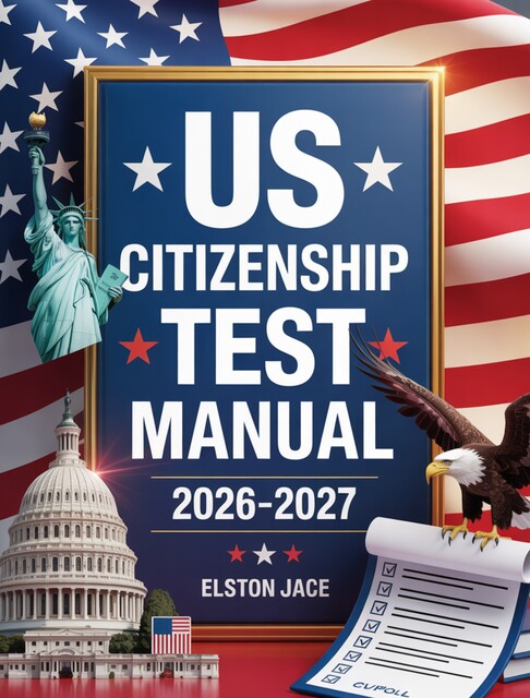 US Citizenship Test Manual 2026–2027, Elston Jace
