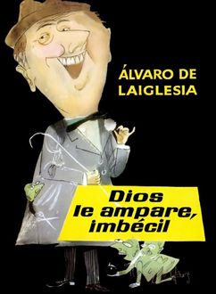 Dios Le Ampare, Imbecil, Álvaro De Laiglesia