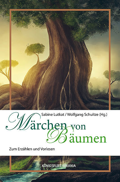 Märchen von Bäumen, Sabine Lutkat und Wolfgang Schultze