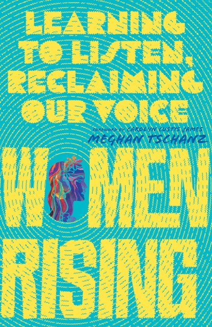 Women Rising, Meghan Tschanz