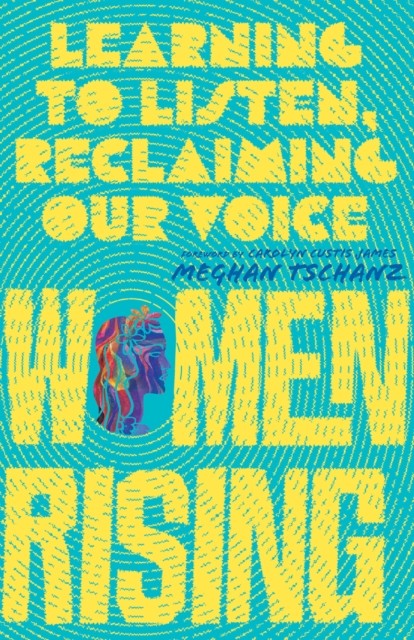 Women Rising, Meghan Tschanz