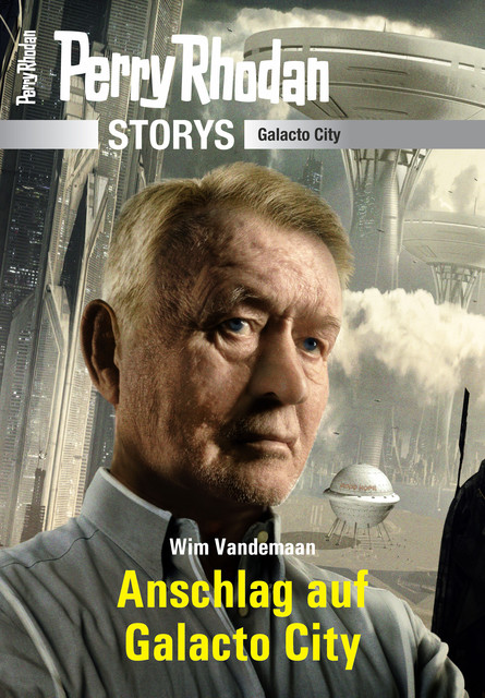 PERRY RHODAN-Storys: Anschlag auf Galacto City, Wim Vandemaan