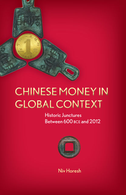 Chinese Money in Global Context, Niv Horesh