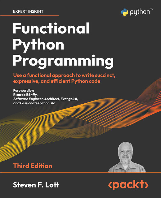 Functional Python Programming, 3rd edition, Steven Lott