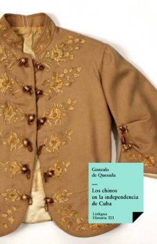 Los chinos en la independencia de Cuba, Gonzalo de Quesada