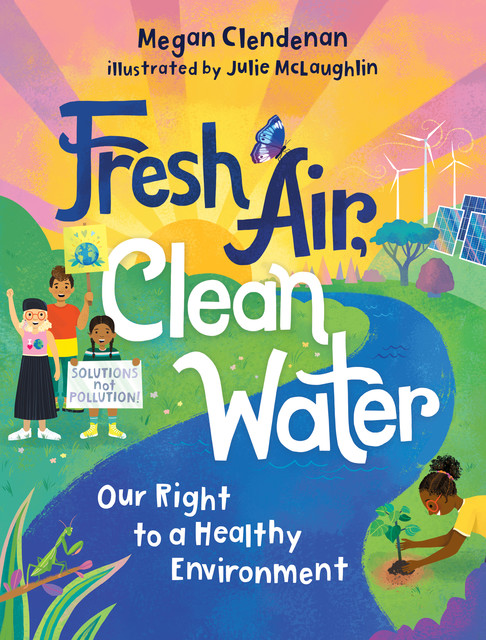 Fresh Air, Clean Water, Megan Clendenan