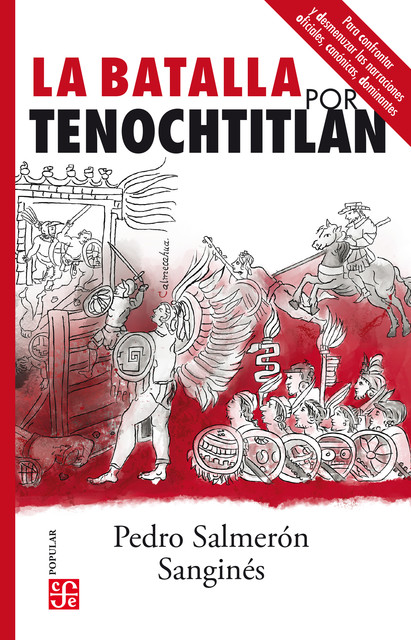 La batalla por Tenochtitlan, Pedro Salmerón Sanginés