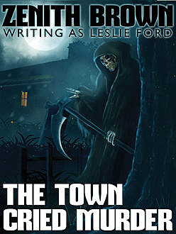 The Town Cried Murder, Leslie Ford, Zenith