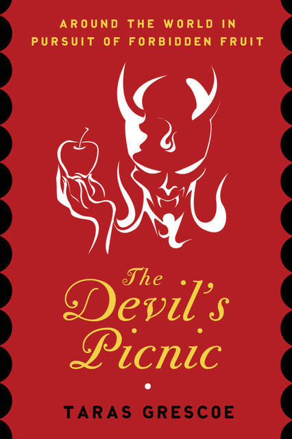 The Devil's Picnic, Taras Grescoe