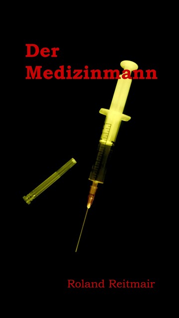 Der Medizinmann, Roland Reitmair