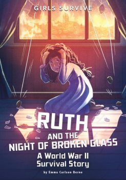 Ruth and the Night of Broken Glass, Emma Carlson Berne